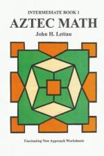 Aztec Math-Intermediate Book 1 af John H Lettau