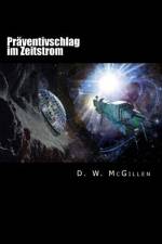 Präventivschlag im Zeitstrom af D W McGillen