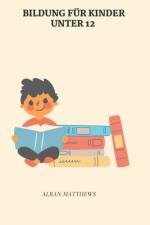 Bildung Für Kinder Unter 12 af Alban Matthews