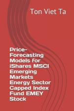 Price-Forecasting Models for iShares MSCI Emerging Markets Energy Sector Capped Index Fund EMEY Stock af Ton Viet Ta