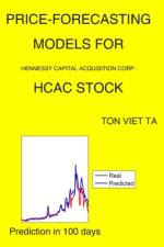 Price-Forecasting Models for Hennessy Capital Acquisition Corp. HCAC Stock af Ton Viet Ta