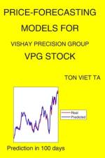 Price-Forecasting Models for Vishay Precision Group VPG Stock af Ton Viet Ta