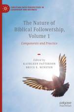 The Nature of Biblical Followership, Volume 1 af Kathleen Patterson