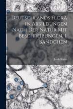 Deutschlands Flora in Abbildungen nach der Natur mit Beschreibungen, 1. Bändchen af Jacob Sturm
