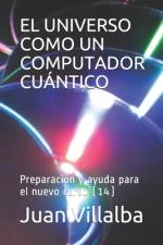 El Universo Como Un Computador Cuántico af Juan Villalba