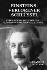 Einsteins verlorener Schlüssel af Alexander Unzicker