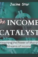The Income Catalyst af Jacine Star
