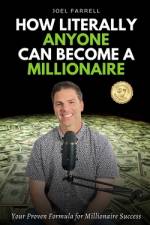 How Literally Anyone Can Become A Millionaire af Joel Farrell