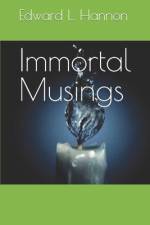 Immortal Musings af Edward L Hannon