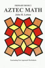 Aztec Math Primary Book 2 af John H Lettau