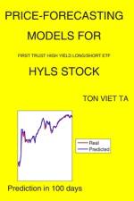 Price-Forecasting Models for First Trust High Yield Long/Short ETF HYLS Stock af Ton Viet Ta