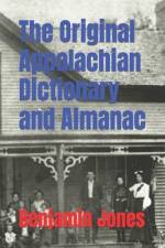 The Original Appalachian Dictionary and Almanac af Benjamin Jones