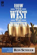 How the West Was Written af Ron Scheer