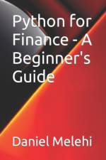 Python for Finance - A Beginner's Guide af Daniel Melehi