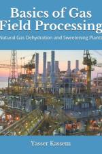 Basics of Gas Field Processing af Yasser Kassem