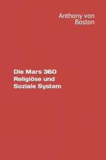 Die Mars 360 Religiöse und Soziale System af Anthony Von Boston
