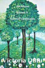 Art Album Volume V * Summer Landscapes af Victoria Dutu