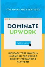 Dominate Upwork af James Oliver