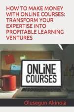 How to Make Money with Online Courses af Olusegun Akinola