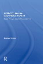 Leprosy, Racism, and Public Health af Zachary Gussow