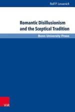 Romantic Disillusionism and the Sceptical Tradition af Rolf P Lessenich