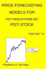 Price-Forecasting Models for PGT Innovations Inc PGTI Stock af Ton Viet Ta