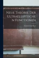 Neue Theorie Der Ultraelliptischen Functionen af Friedrich Emil Prym