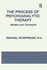 The Process of Psychoanalytic Therapy af Emanuel Peterfreund