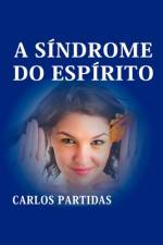A Síndrome Do Espírito af Carlos L Partidas