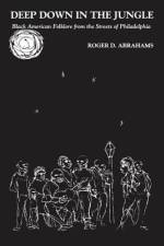 Deep Down in the Jungle... af Roger D Abrahams