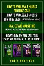 How to Wholesale Houses for Huge Cash How to Wholesale Houses for Huge Cash - Part II (with Contracts Included) Real Estate Marketing How to Be a Real Estate Millionaire & How to Buy and Fix and Sell af Ernie Braveboy