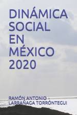 Dinámica Social En México 2020 af Ramón Antonio Larrañaga Torróntegui