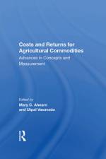 Costs and Returns for Agricultural Commodities af Mary Ahearn