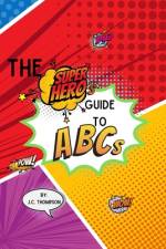 The Superhero's Guide To af J C Thompson