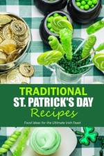 Traditional St. Patrick's Day Recipes af Corella Daniels