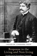 Response in the Living and Non-living af Jagadish Chandra Bose
