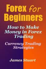 Forex for Beginners af James Stuart