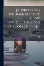 Jahrbuch für psychoanalytische und psychopathologische Forschungen af Sigmund Freud