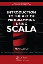 Introduction to the Art of Programming Using Scala af Mark C Lewis