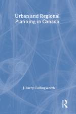 Urban and Regional Planning in Canada af J Barry Cullingworth