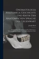 Onomatologia Anatomica; Geschichte Und Kritik Der Anatomischen Sprache Der Gegenwart af Joseph Hyrtl