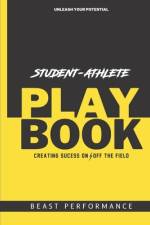 The Student Athlete Playbook af Justin Gary