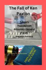 The Fall of Ken Paxton af Gregory D Richardson
