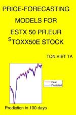 Price-Forecasting Models for ESTX 50 PR.EUR ^STOXX50E Stock af Ton Viet Ta