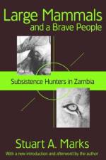 Large Mammals and a Brave People af Stuart A Marks