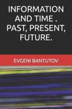Information and Time . Past, Present, Future. af Evgeni Bantutov
