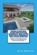 Rhode Island Real Estate Wholesaling Residential Real Estate Investor & Commercial Real Estate Investing af Brian Mahoney
