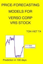 Price-Forecasting Models for Verso Corp VRS Stock af Ton Viet Ta