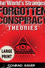 The World's Strangest Forgotten Conspiracy Theories ***Large Print Edition*** af Conrad Bauer