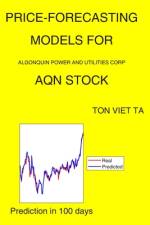 Price-Forecasting Models for Algonquin Power & Utilities Corp. AQN Stock af Ton Viet Ta